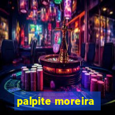 palpite moreira